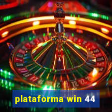 plataforma win 44